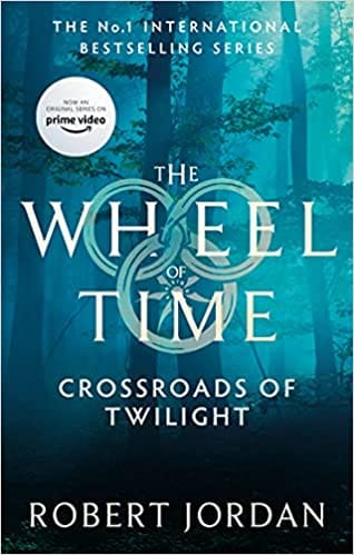 Crossroads Of Twilight Book 10 Of The Wheel Of Time Soon To Be A Major Tv Series
