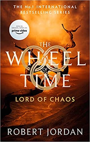 Lord Of Chaos Book 6 Of The Wheel Of Time Now A Major Tv Series