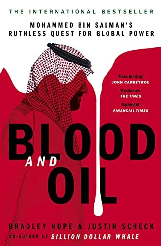 Blood And Oil Mohammed Bin Salmans Ruthless Quest For Global Power The Explosive New Book