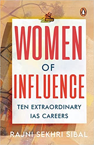 Women Of Influence Ten Extraordinary Ias Careers