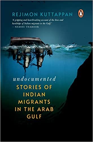 Undocumented Stories Of Indian Migrants In The Arab Gulf