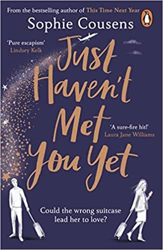 Just Havent Met You Yet The New Feel-good Love Story From The Author Of This Time Next Year