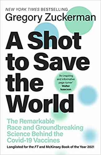 A Shot To Save The World The Remarkable Race And Ground-breaking Science Behind The Covid-19 Vaccines