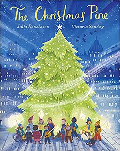 The Christmas Pine: A Magical Story For Christmas By Julia Donaldson
