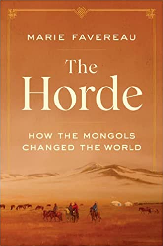 The Horde How The Mongols Changed The World