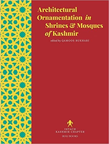 Architectural Ornamentation In Shrines & Mosques Of Kashmir