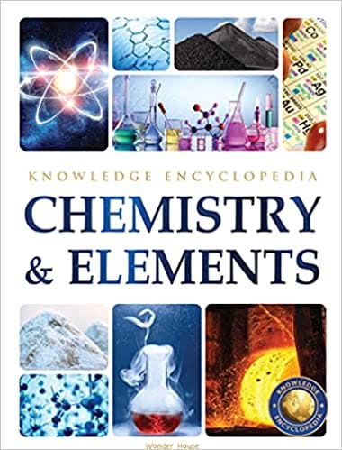 Chemistry & Elements Science Knowledge Encyclopedia For Children