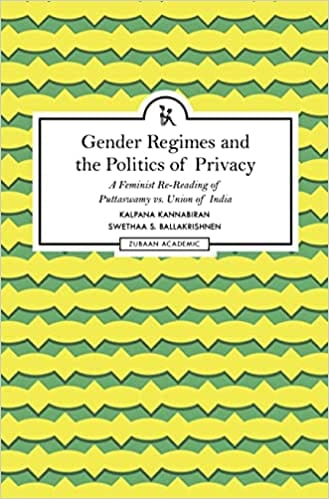 Gender Regimes And The Politics Of Privacy A Feminist Re-reading Of Puttaswamy Vs Union Of India