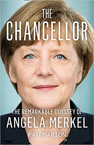 The Chancellor: The Remarkable Odyssey Of Angela Merkel