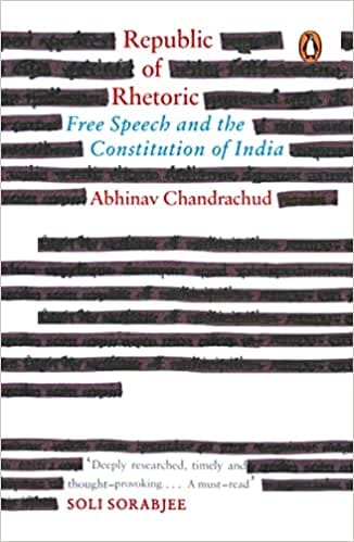 Republic Of Rhetoric Free Speech And The Constitution Of India
