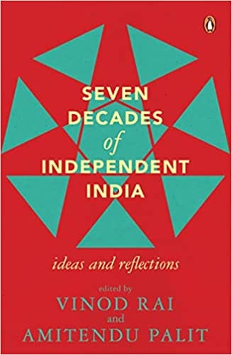 Seven Decades Of Independent India