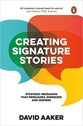Creating Signature Stories Strategic Messaging That Persuades Energizes And Inspires