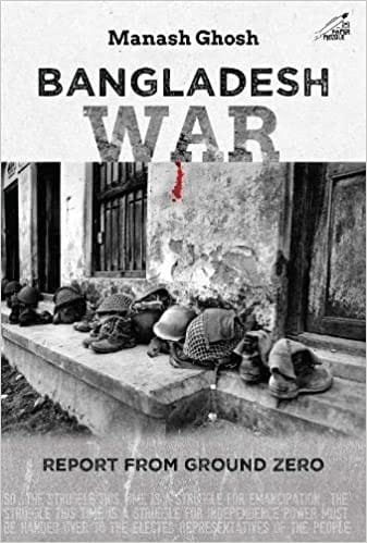 Bangladesh War Report From Ground Zero