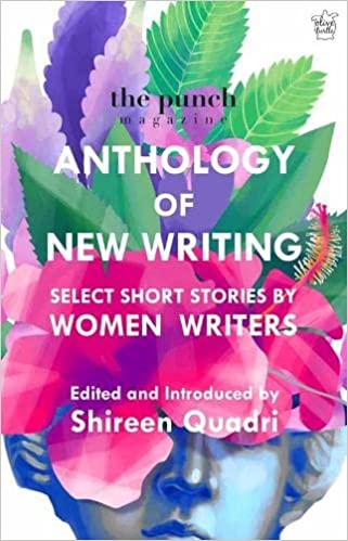 The Punch Magazine Anthology Of New Writing Select Short Stories By Women Writers
