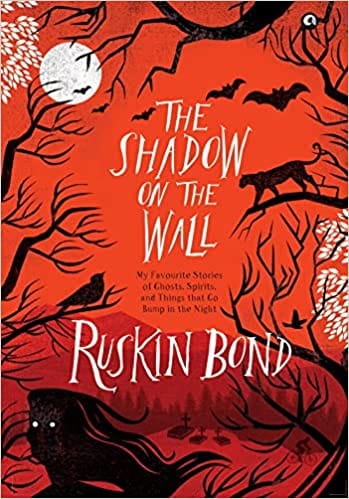 The Shadow On The Wall My Favourite Stories Of Ghosts Spirits And Things That Go Bump In The Night