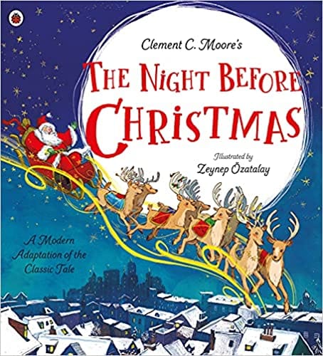 Clement C Moores The Night Before Christmas A Modern Adaptation Of The Classic Tale