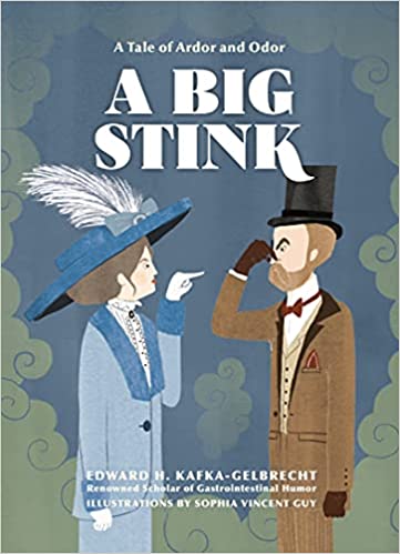 A Big Stink A Tale Of Ardor And Odor