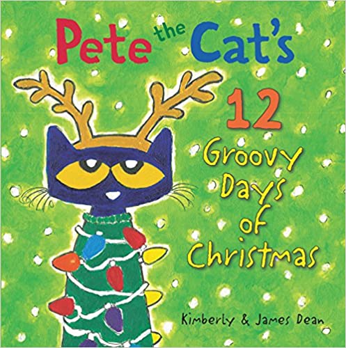 Pete The Cats 12 Groovy Days Of Christmas