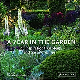 A Year In The Garden 365 Inspirational Gardens And Gardening Tips