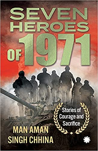Seven Heroes Of 1971 Stories Of Courage And Sacrifice