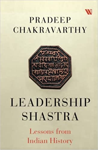 Leadership Shastra Lessons From Indian History