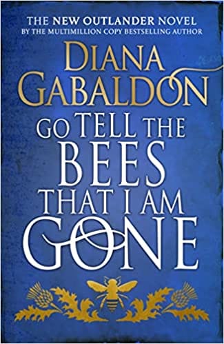 Go Tell The Bees That I Am Gone (outlander 9)
