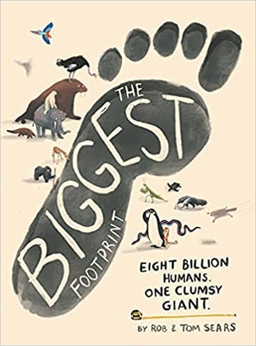 The Biggest Footprint Eight Billion Humans One Clumsy Giant