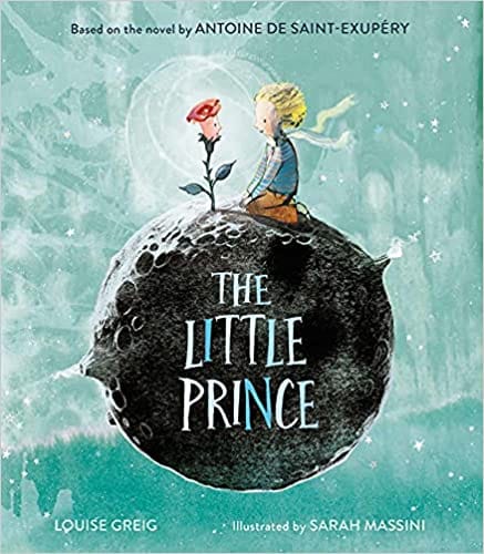The Little Prince The Enchanting Classic Fable Adapted For Picture Book Readers For The Very First Tim
