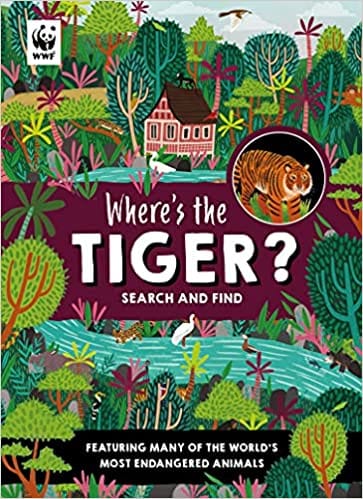 Wheres The Tiger? A Wwf Search And Find Activity Book For Kids Who Love Animals!
