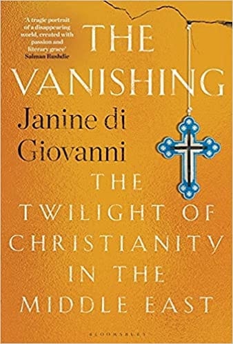 The Vanishing The Twilight Of Christianity In The Middle East