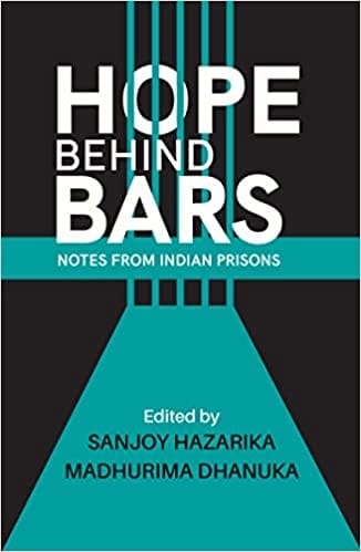 Hope Behind Bars Notes From Indian Prisons