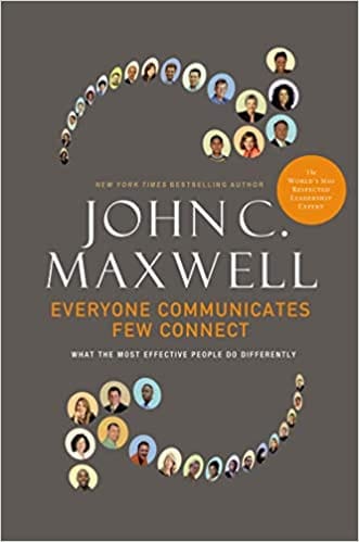 Everyone Communicates Few Connect What The Most Effective People Do Differently