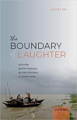 The Boundary Of Laughter Popular Performances Across Borders In South Asia