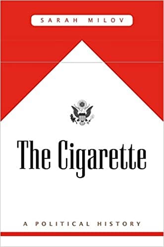 The Cigarette A Political History