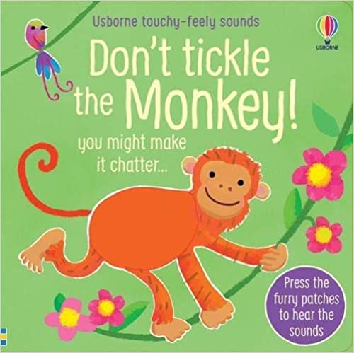 Dont Tickle The Monkey! Touchy-feely Sound Books