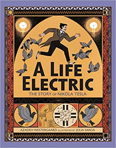 A Life Electric The Story Of Nikola Tesla