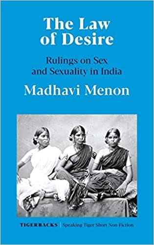 The Law Of Desire Rulings On Sex And Sexuality In India