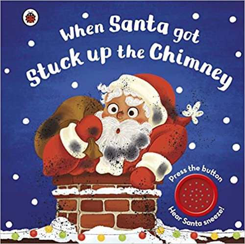 When Santa Got Stuck Up The Chimney (sound Book)