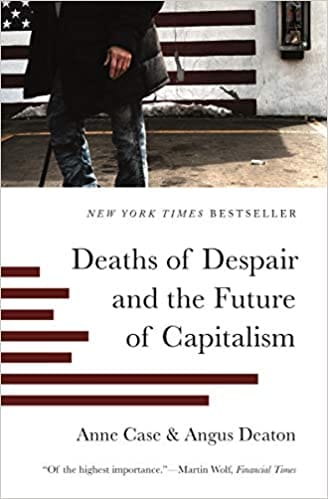 Deaths Of Despair And The Future Of Capitalism