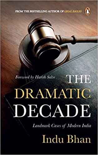 The Dramatic Decade Landmark Cases Of Modern India From 2011 To 2020