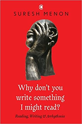 Why Dont You Write Something I Might Read? Reading Writing & Arrhythmia