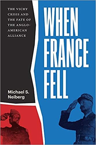 When France Fell The Vichy Crisis And The Fate Of The Anglo-american Alliance