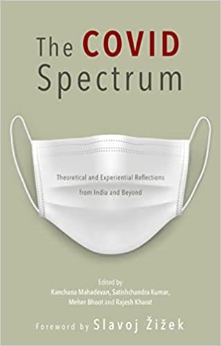 The Covid Spectrum Theoretical And Experiential Reflections From India And Beyond