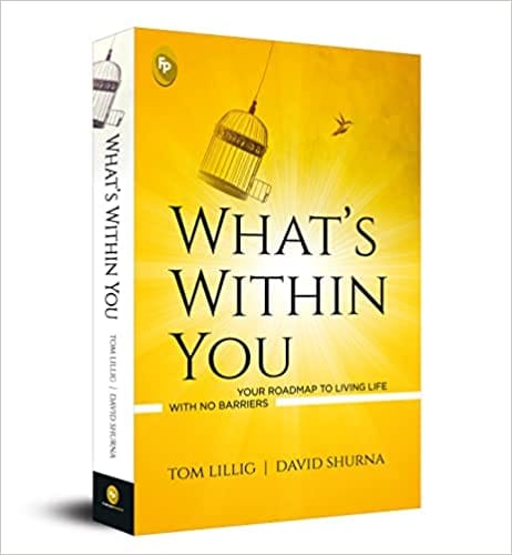 Whats Within You Your Roadmap To Living Life With No Barriers
