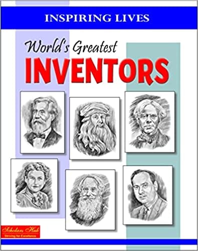 Inspiring Lives Worlds Greatest Inventors Biographies Of Inspirational Personalities For Kids