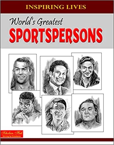 Inspiring Lives Worlds Greatest Sportspersons Biographies Of Inspirational Personalities For Kids