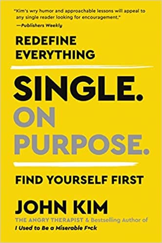 Single On Purpose Redefine Everything Find Yourself First