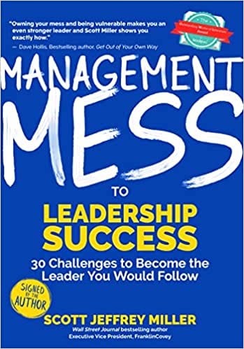 The Management Mess To Leadership Success