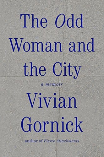 The Odd Woman And The City A Memoir