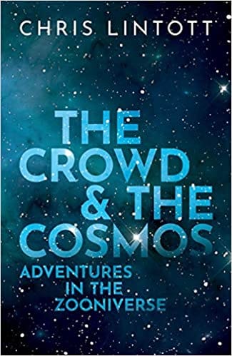 The Crowd And The Cosmos Adventures In The Zooniverse